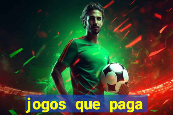 jogos que paga dinheiro de verdade no paypal