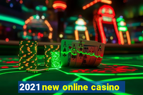 2021 new online casino