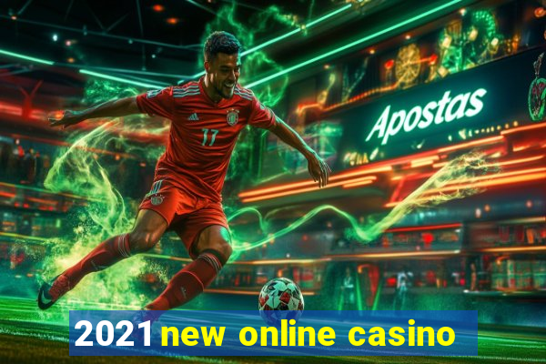 2021 new online casino