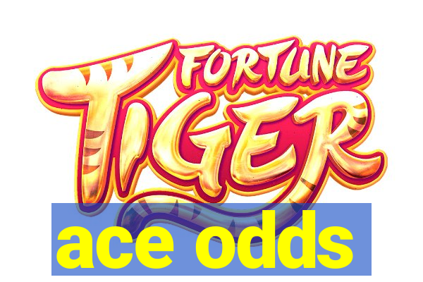 ace odds