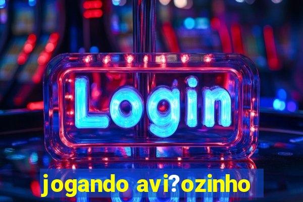 jogando avi?ozinho