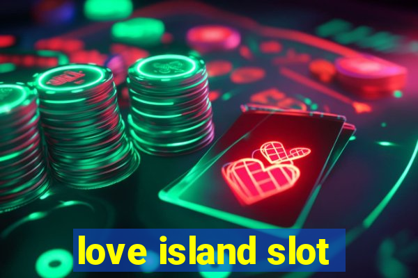 love island slot