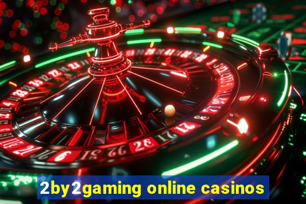 2by2gaming online casinos