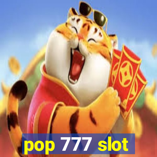 pop 777 slot