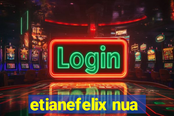 etianefelix nua