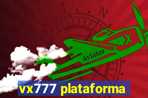 vx777 plataforma