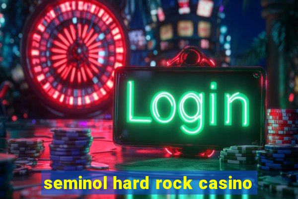 seminol hard rock casino