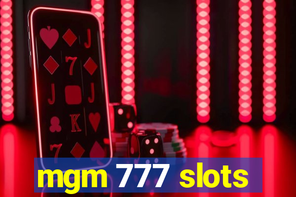 mgm 777 slots