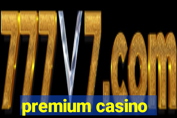 premium casino