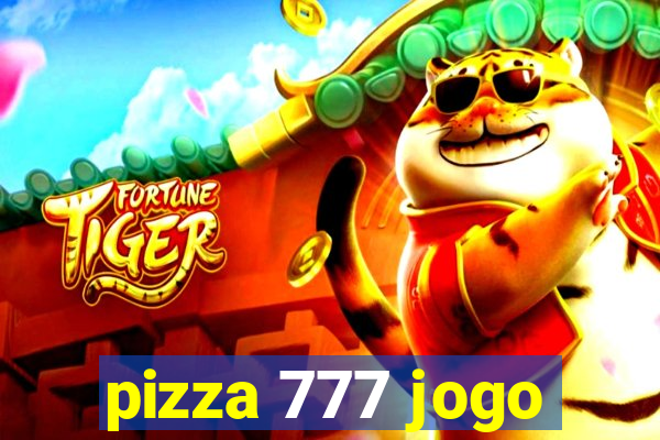 pizza 777 jogo