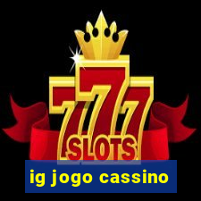 ig jogo cassino