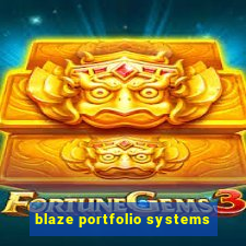 blaze portfolio systems