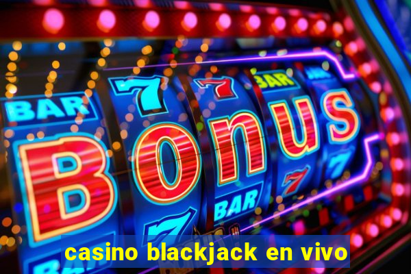 casino blackjack en vivo