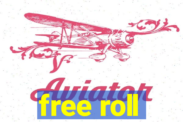 free roll