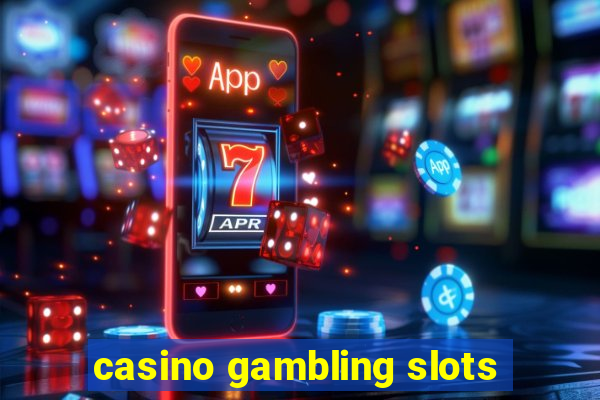 casino gambling slots