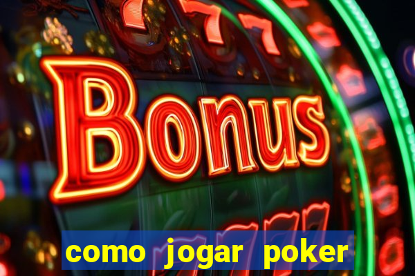 como jogar poker online e ganhar dinheiro