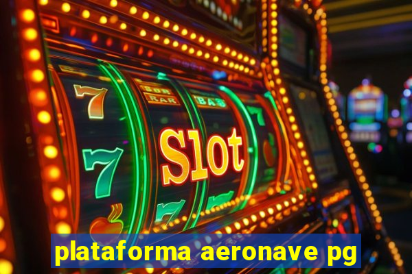 plataforma aeronave pg