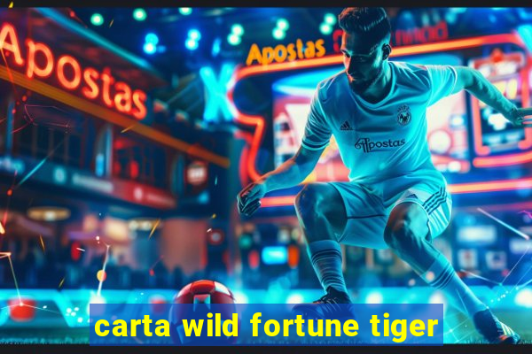 carta wild fortune tiger