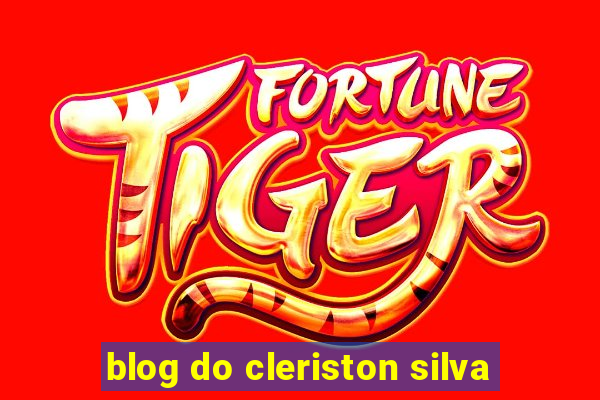 blog do cleriston silva