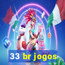 33 br jogos