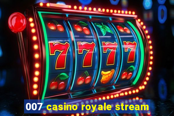 007 casino royale stream