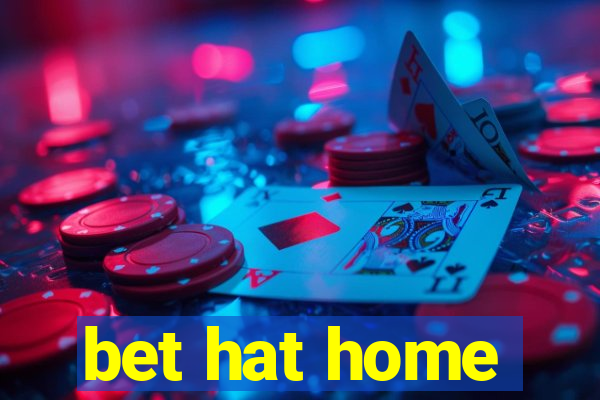 bet hat home