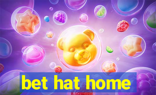 bet hat home