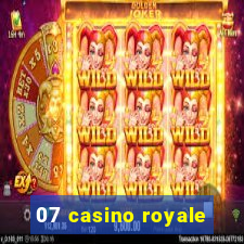 07 casino royale