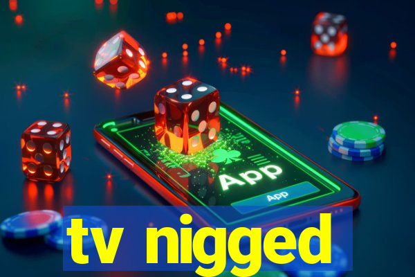 tv nigged