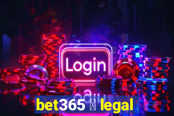 bet365 茅 legal