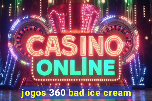 jogos 360 bad ice cream