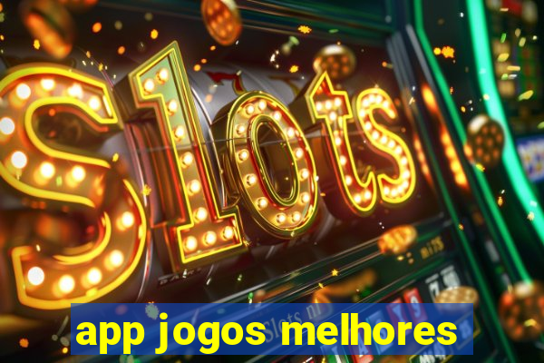 app jogos melhores