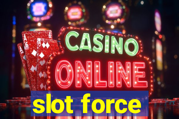 slot force