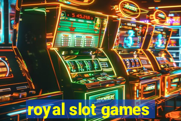 royal slot games