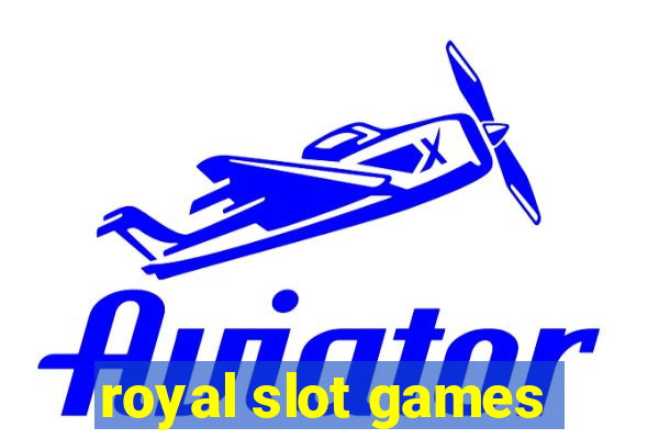 royal slot games