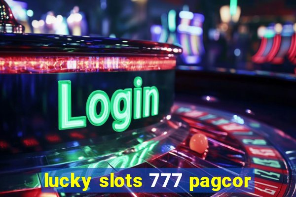 lucky slots 777 pagcor