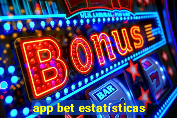 app bet estatísticas