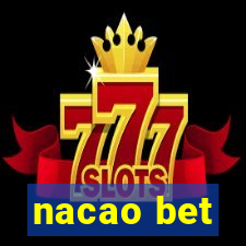 nacao bet