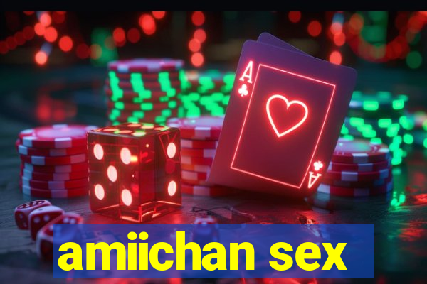 amiichan sex