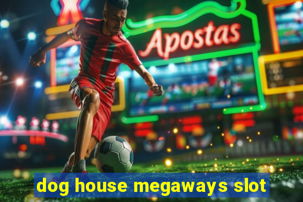 dog house megaways slot