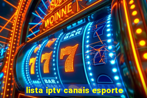 lista iptv canais esporte