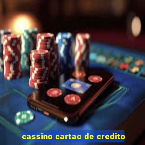 cassino cartao de credito