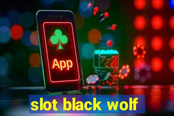 slot black wolf