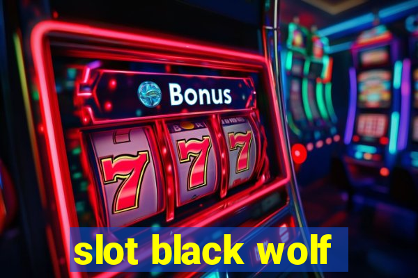 slot black wolf