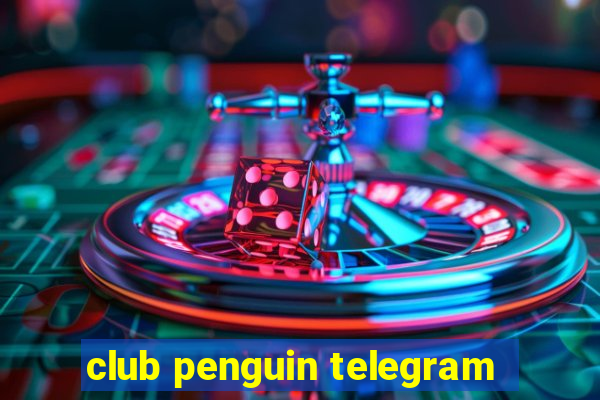 club penguin telegram