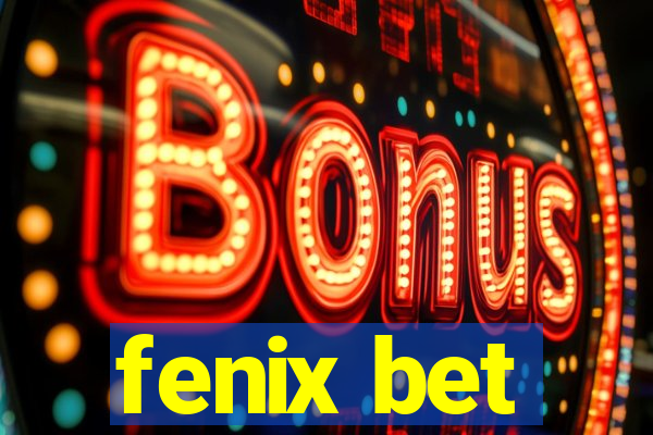 fenix bet