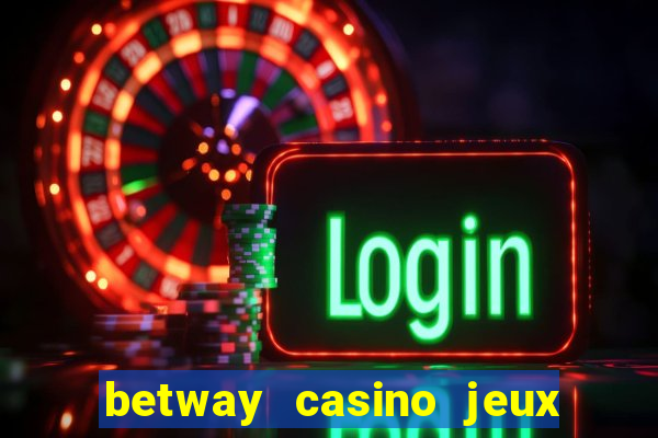 betway casino jeux d argent