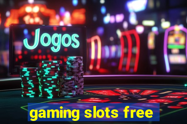 gaming slots free