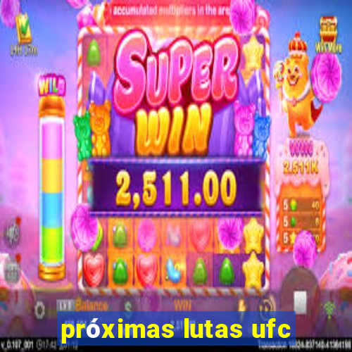 próximas lutas ufc