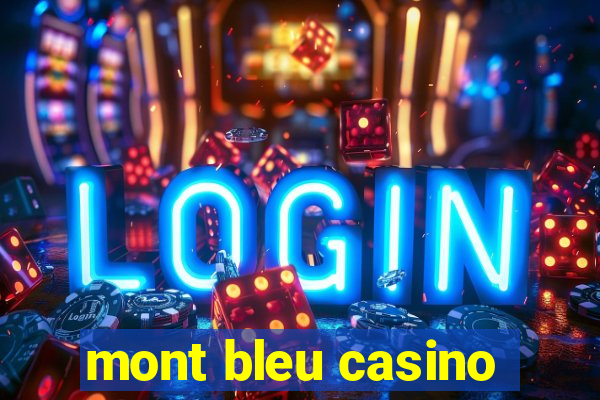 mont bleu casino